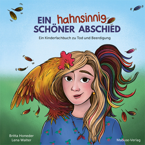 Ein hahnsinnig sch&ouml;ner Abschied - Britta Honeder