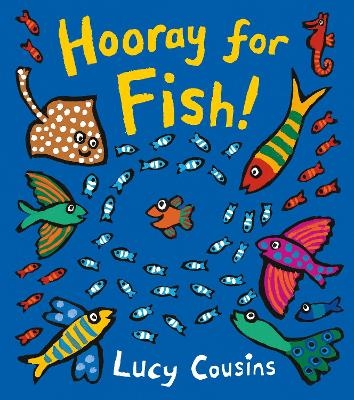 Hooray for Fish! - Lucy Cousins