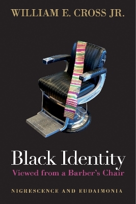 Black Identity Viewed from a Barber's Chair - Jr. Cross  William E.