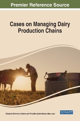 Cases on Managing Dairy Production Chains - 