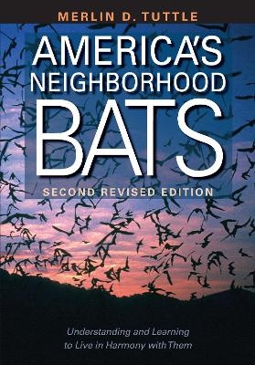 America's Neighborhood Bats - Merlin D. Tuttle