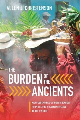 The Burden of the Ancients - Allen J. Christenson
