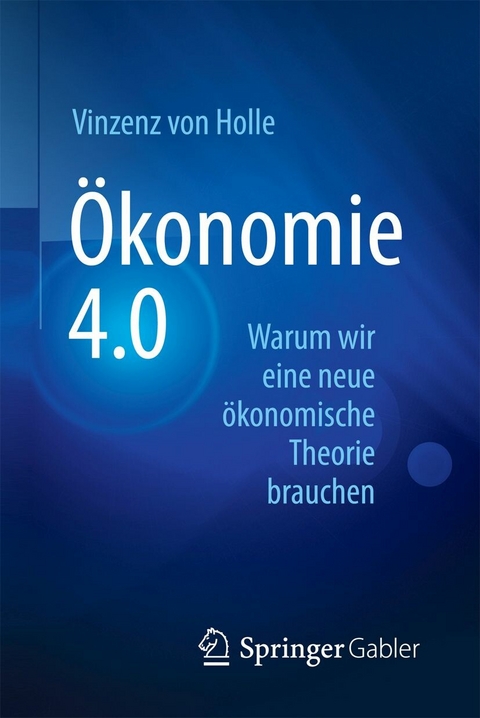 &Ouml;konomie 4.0 - Vinzenz von Holle