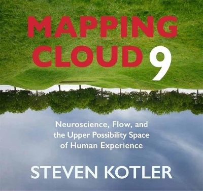 Mapping Cloud Nine - Steven Kotler