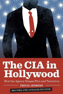 The CIA in Hollywood - Tricia Jenkins