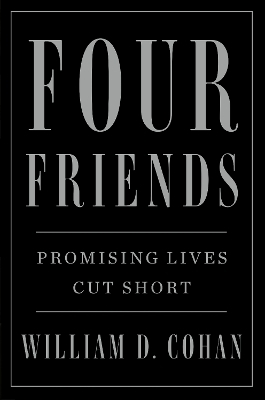 Four Friends - William D. Cohan