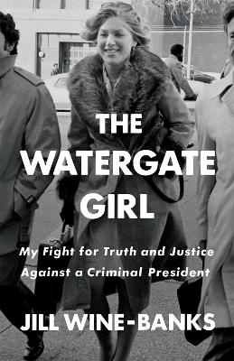 The Watergate Girl - Jill Wine-Banks