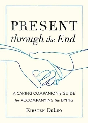Present through the End - Kirsten DeLeo