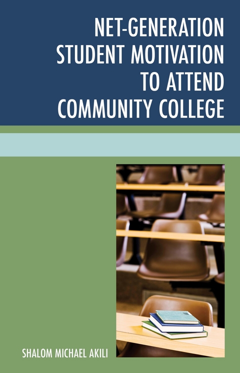 Net-Generation Student Motivation to Attend Community College -  Shalom Michael Akili