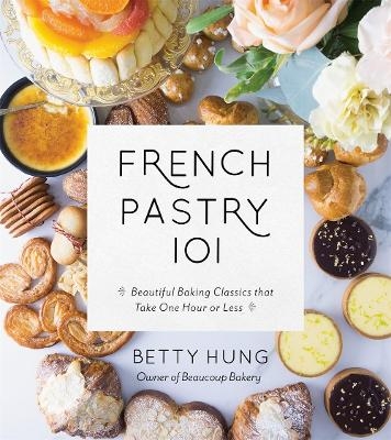 French Pastry 101 - Betty Hung