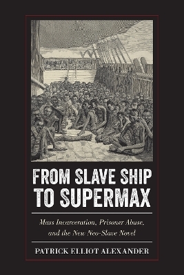From Slave Ship to Supermax - Patrick Elliot Alexander