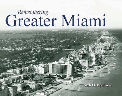 Remembering Greater Miami - 