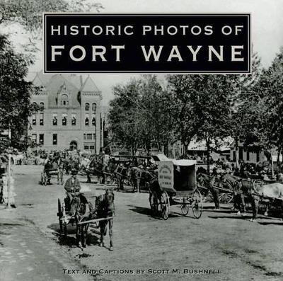 Historic Photos of Fort Wayne - 