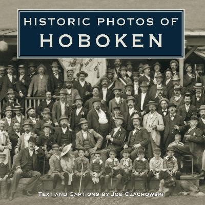 Historic Photos of Hoboken - Joe Czachowski