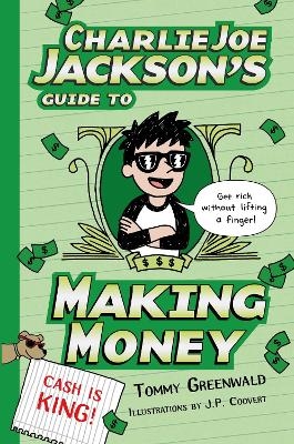 Charlie Joe Jackson's Guide to Making Money - Tommy Greenwald