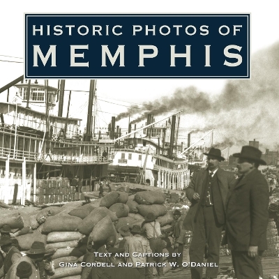 Historic Photos of Memphis - Gina Cordell, Patrick O'Daniel