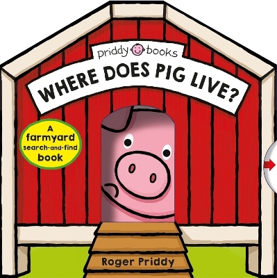 Where Does Pig Live? - Priddy Books, Roger Priddy