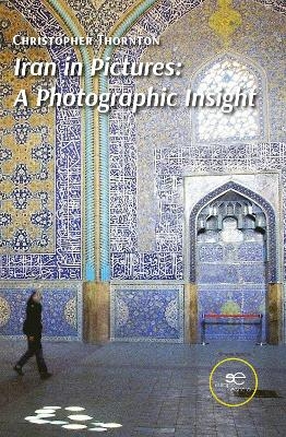 IRAN IN PICTURES: A PHOTOGRAPHIC INSIGHT