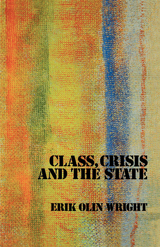 Class, Crisis and the State -  Erik Olin Wright