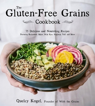 The Gluten-Free Grains Cookbook