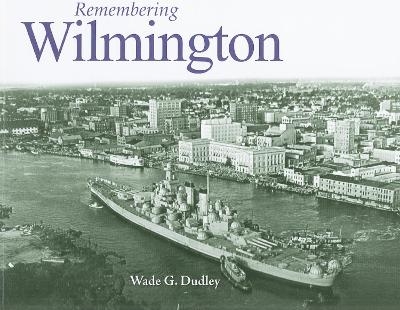 Remembering Wilmington - 