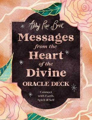 Messages from the Heart of the Divine Oracle Deck - Ashley River Brant