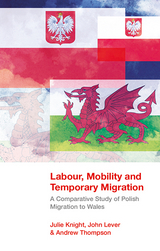 Labour, Mobility and Temporary Migration - Julie Knight, John Lever, Andrew Thompson