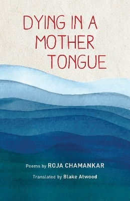 Dying in a Mother Tongue - Roja Chamankar