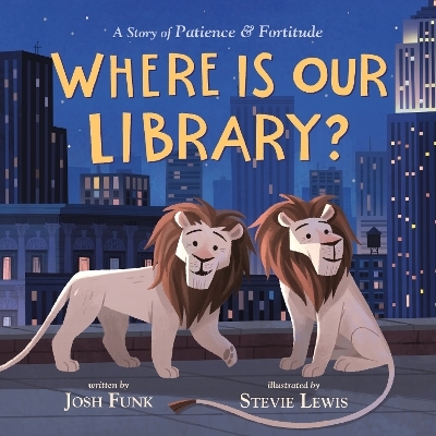 Where Is Our Library? - Josh Funk