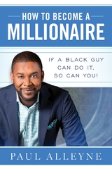 How To Become A Millionaire - Paul Alleyne