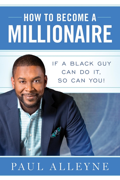 How To Become A Millionaire - Paul Alleyne