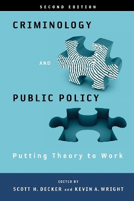 Criminology and Public Policy: Putting Theory to Work - 