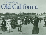 Remembering Old California - Hendrickson, Nancy