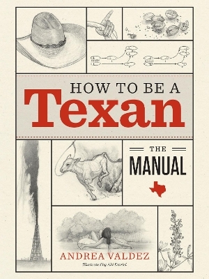 How to Be a Texan - Andrea Valdez