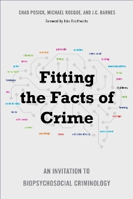 Fitting the Facts of Crime - Chad Posick, Michael Rocque, J.C. Barnes