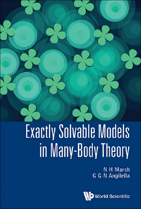 EXACTLY SOLVABLE MODELS IN MANY-BODY THEORY - Norman H March, Giuseppe G N Angilella