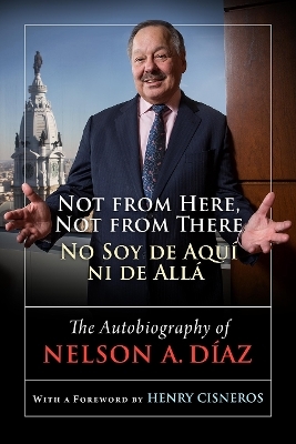 Not from Here, not from There/No Soy De Aqu&iacute; Ni De All&aacute; - Nelson A. Diaz