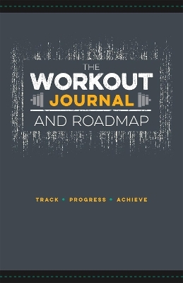 The Workout Journal and Roadmap
