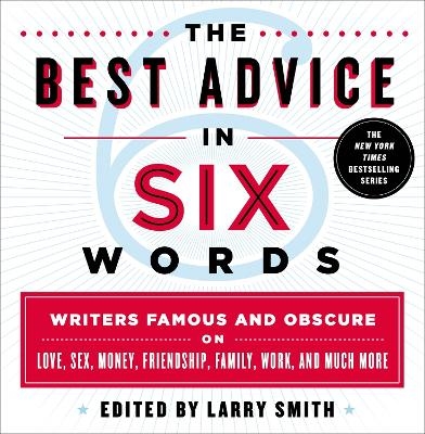 The Best Advice in Six Words - Larry Smith