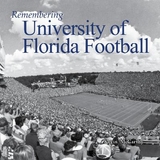 Remembering University of Florida Football - McCarthy, Kevin
