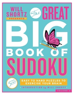 Will Shortz Presents The Great Big Book of Sudoku Volume 2 - Will Shortz