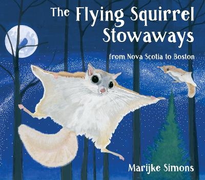 The Flying Squirrel Stowaways - Marijke Simons