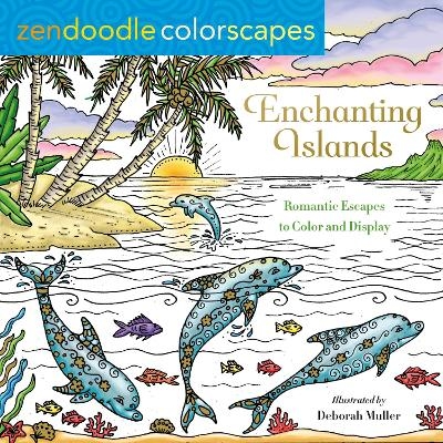 Zendoodle Colorscapes: Enchanting Islands - Deborah Muller