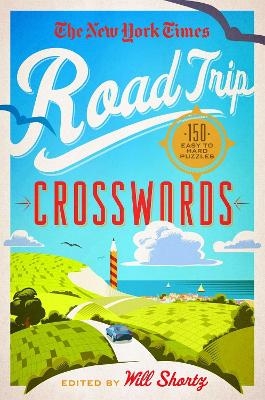 The New York Times Road Trip Crosswords - Edited by Will Shortz