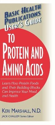 User'S Guide to Protein and Amino Acids - Keri Marshall