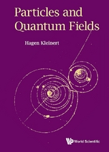 PARTICLES AND QUANTUM FIELDS - Hagen Kleinert
