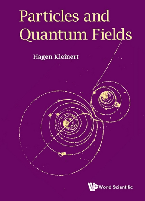 PARTICLES AND QUANTUM FIELDS - Hagen Kleinert