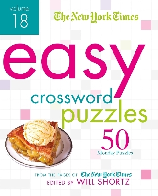 The New York Times Easy Crossword Puzzles Volume 18 - The New York Times