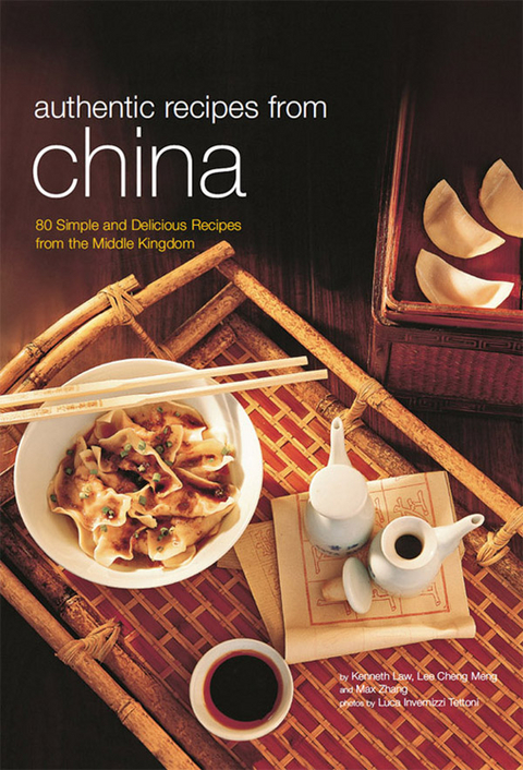 Authentic Recipes from China - Kenneth Law, Lee Cheng Meng