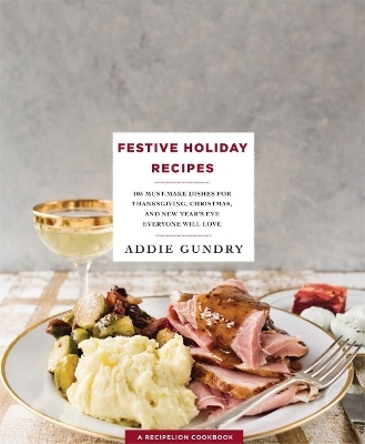 Festive Holiday Recipes - Addie Gundry